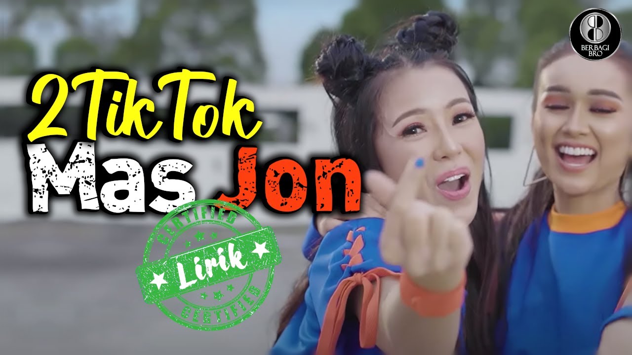 2TikTok - Mas Jon | Lirik