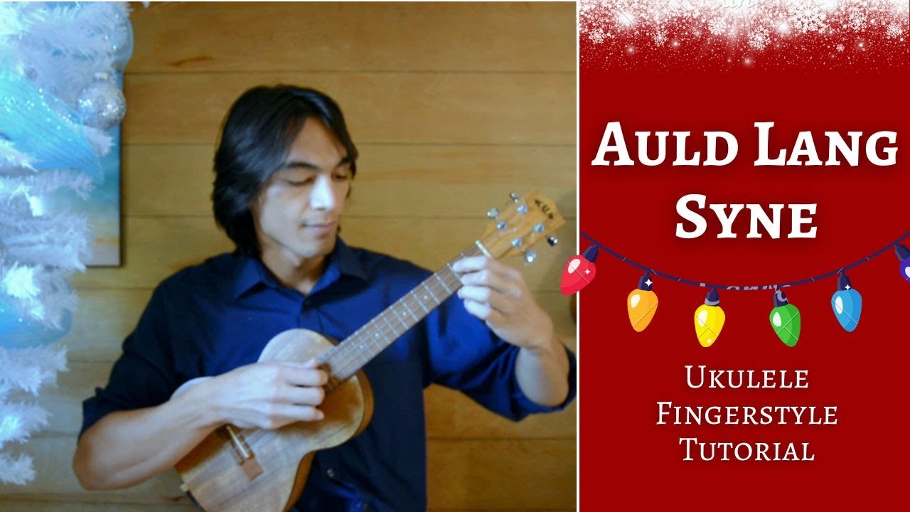 🎄Auld Lang Syne  - Easy & Intermediate Ukulele Fingerstyle Tutorials