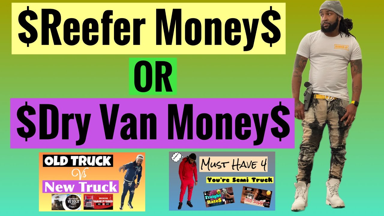 Which money is better Dry Van or Reefer