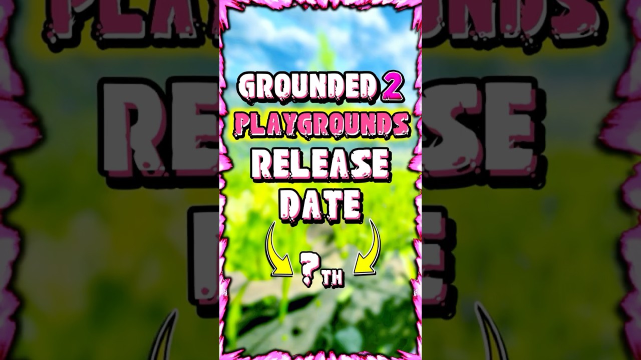 Объявлена ​​дата выхода PLAYGROUNDS 2.0! &ndash; GROUNDED 2