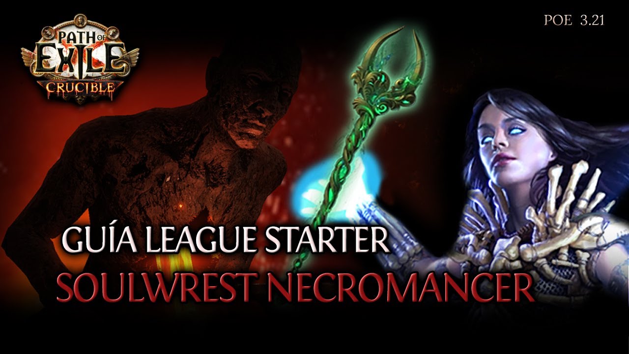 [3.21] SOULWREST NECRO MINION STARTER FOR CRUCIBLE!