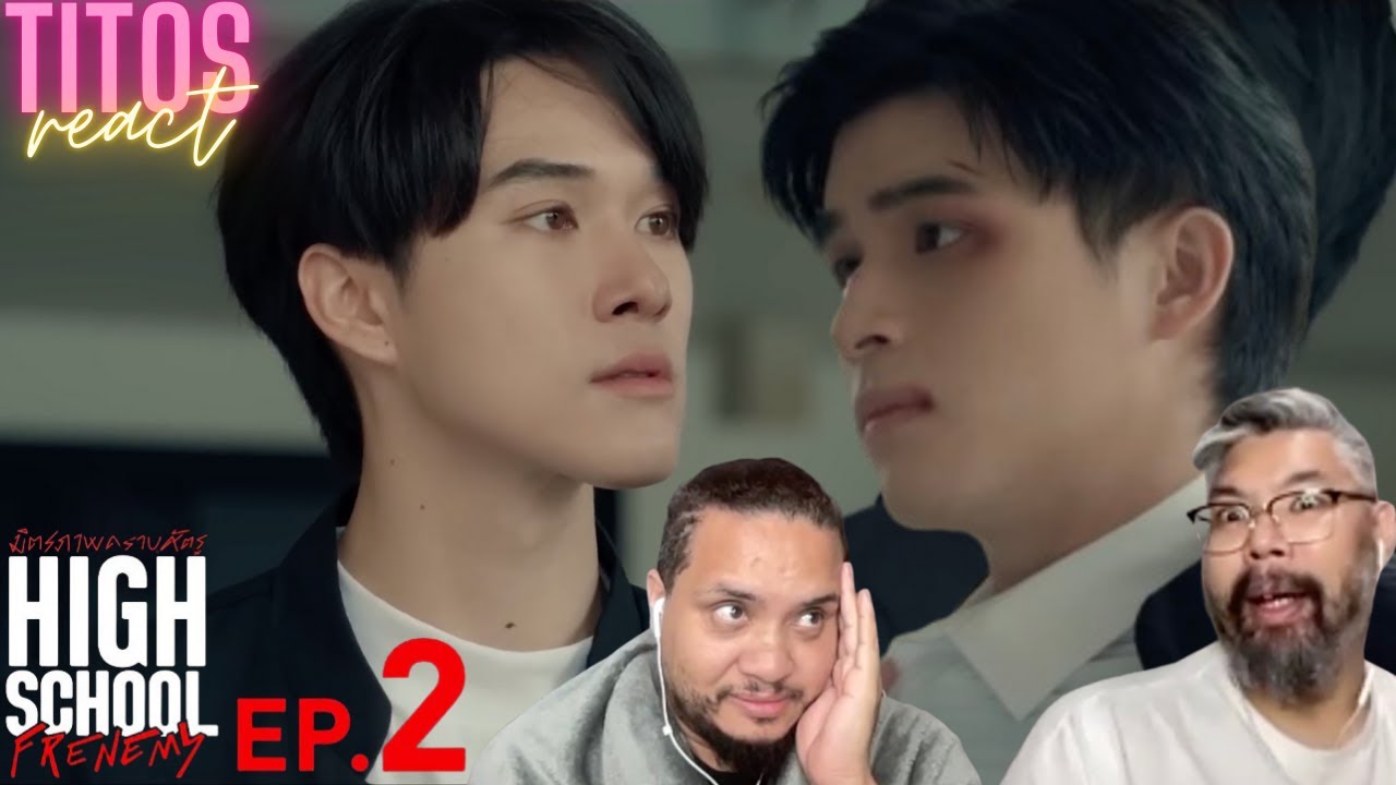 High School Frenemy มิตรภาพคราบศัตรู | EP.2 | REACTION
