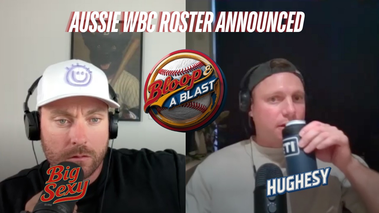Bloop & A Blast Podcast - Aussie WBC Roster Announced!