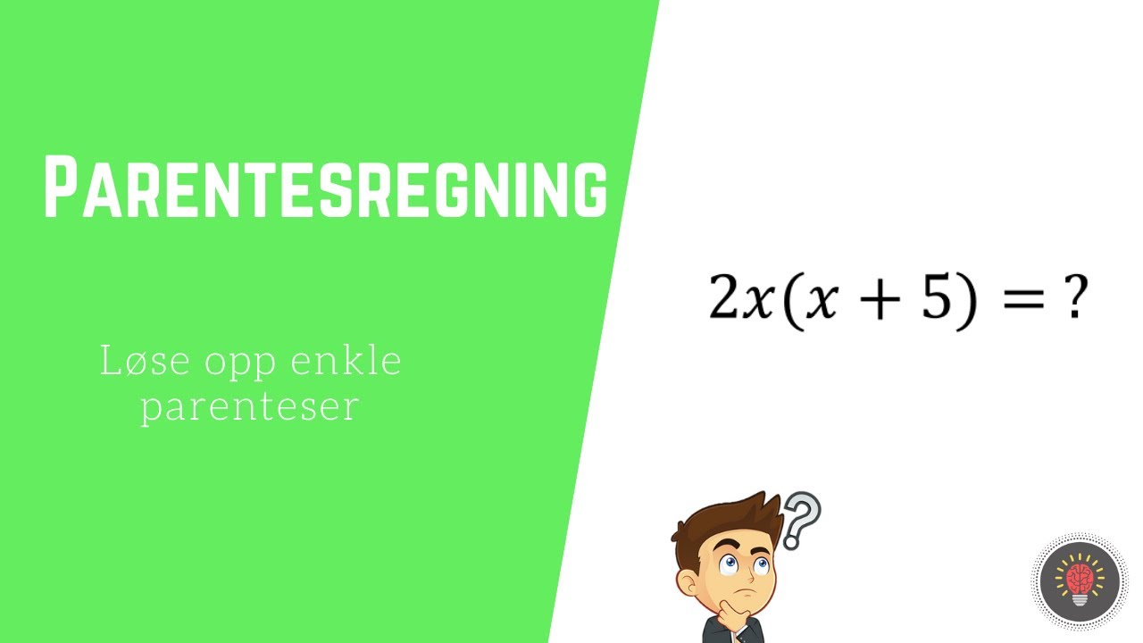 Parentesregning - L&oslash;se opp enkle parenteser