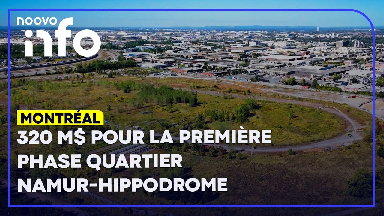 Logements dans le quartier Namur-Hippodrome: 320 M$ pour la première phase du projet
