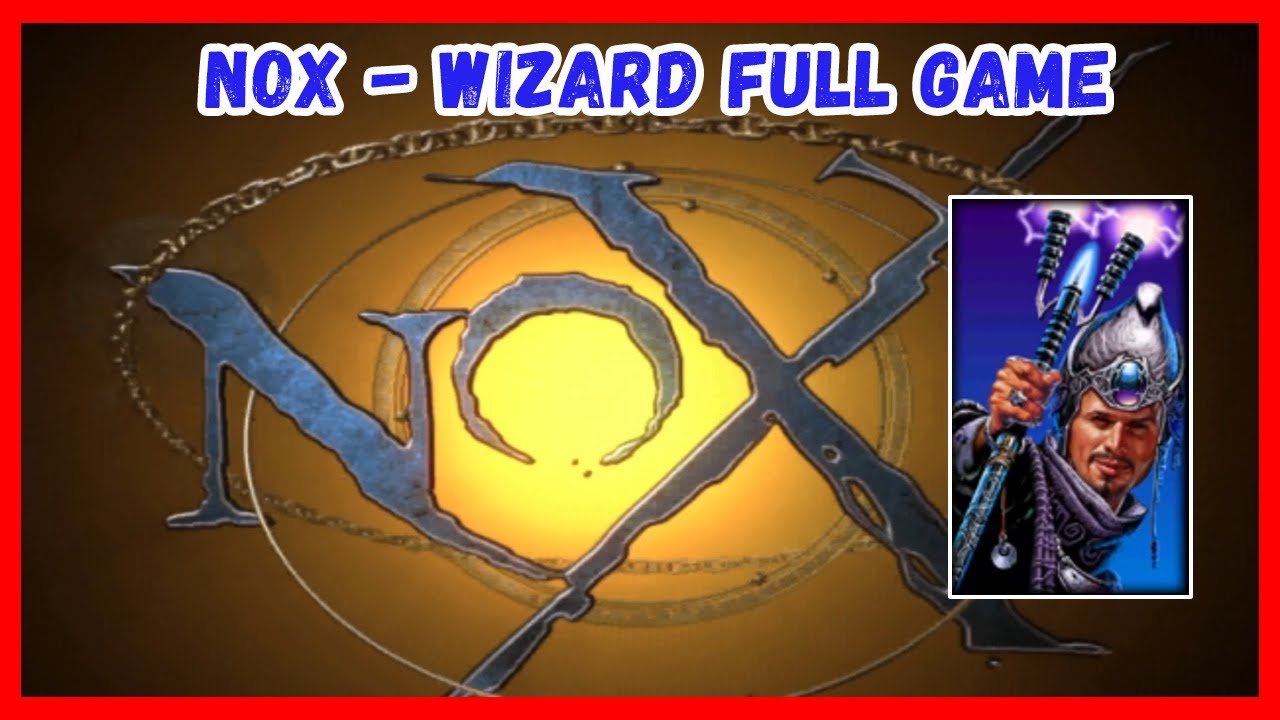 NOX (2000) Wizard Full Game - Walkthrough - No Commentary