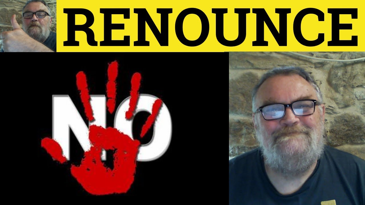 🔵 Renounce Meaning - Renounce Examples - Renounce Definition - Formal English