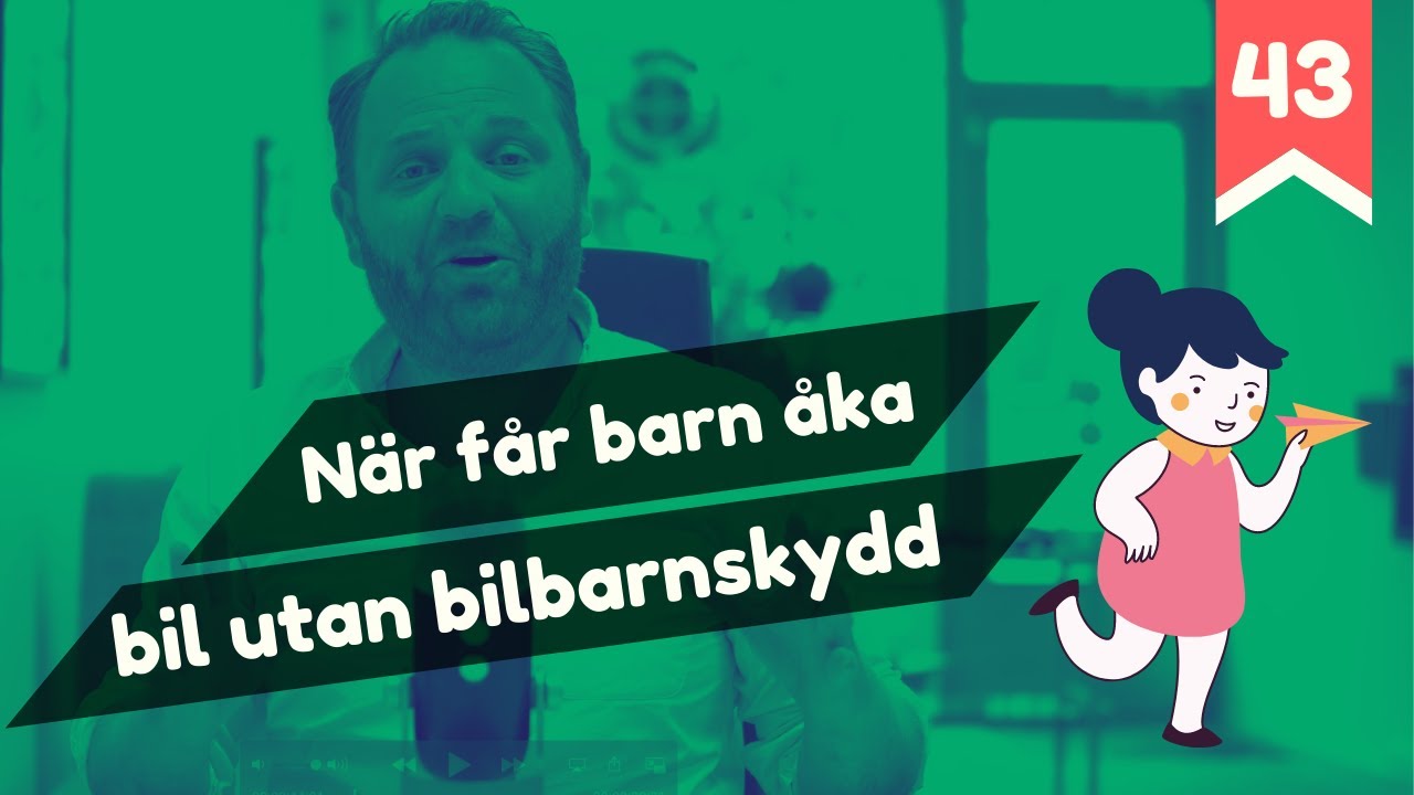 N&auml;r f&aring;r barn &aring;ka bil utan bilbarnskydd? - 10 k&ouml;rkortsfr&aring;gor