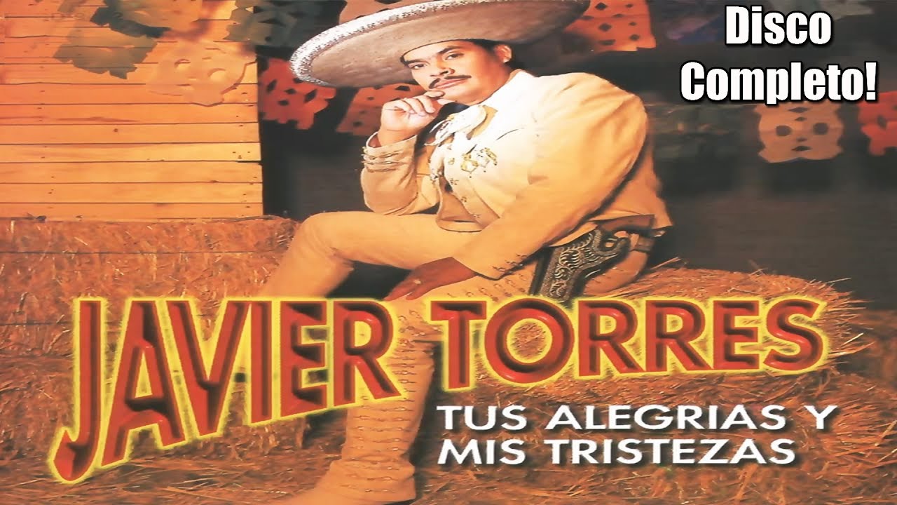 Javier Torres - Los Rehenes Con Mariachi - Disco Completo! Puras Para Pistear!