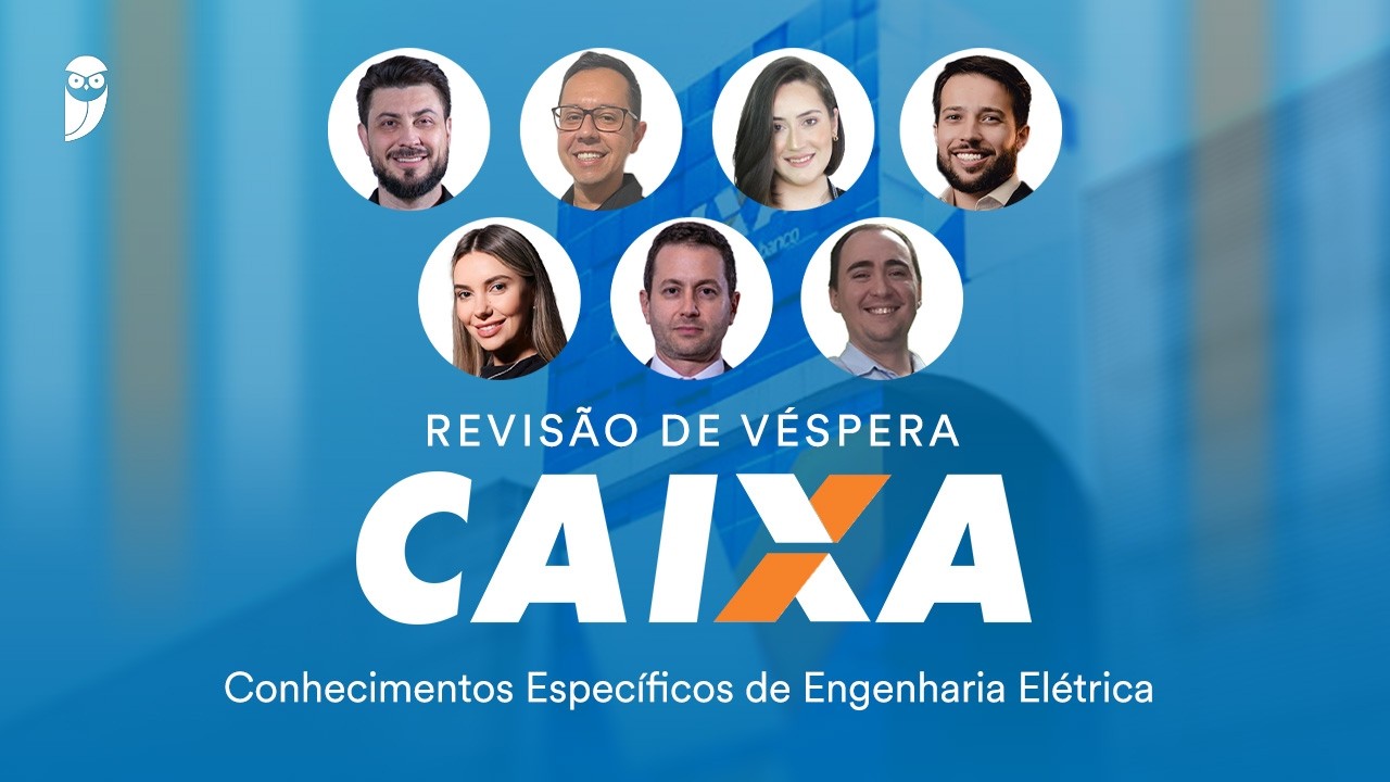 Revisão de Véspera Caixa - Parte I - Conhecimentos Específicos de Engenharia Elétrica