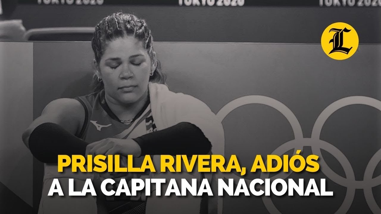 Prisilla Rivera, adi&oacute;s a la capitana nacional