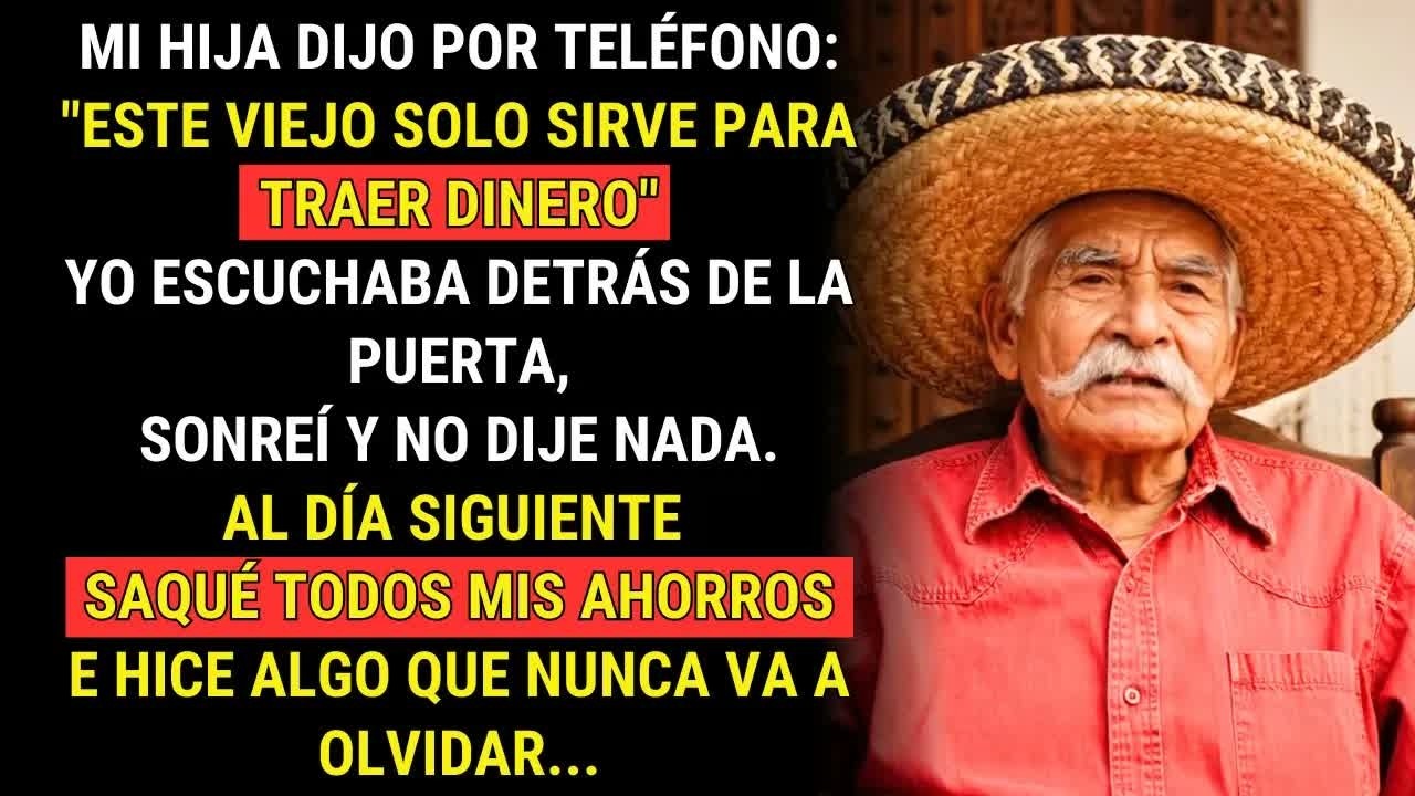 MI HIJA DIJO： ＂ESTE VIEJO SOLO SIRVE PARA TRAER DINERO＂ Y AL DÍA SIGUIENTE COMPRÉ MI PROPIA CASA