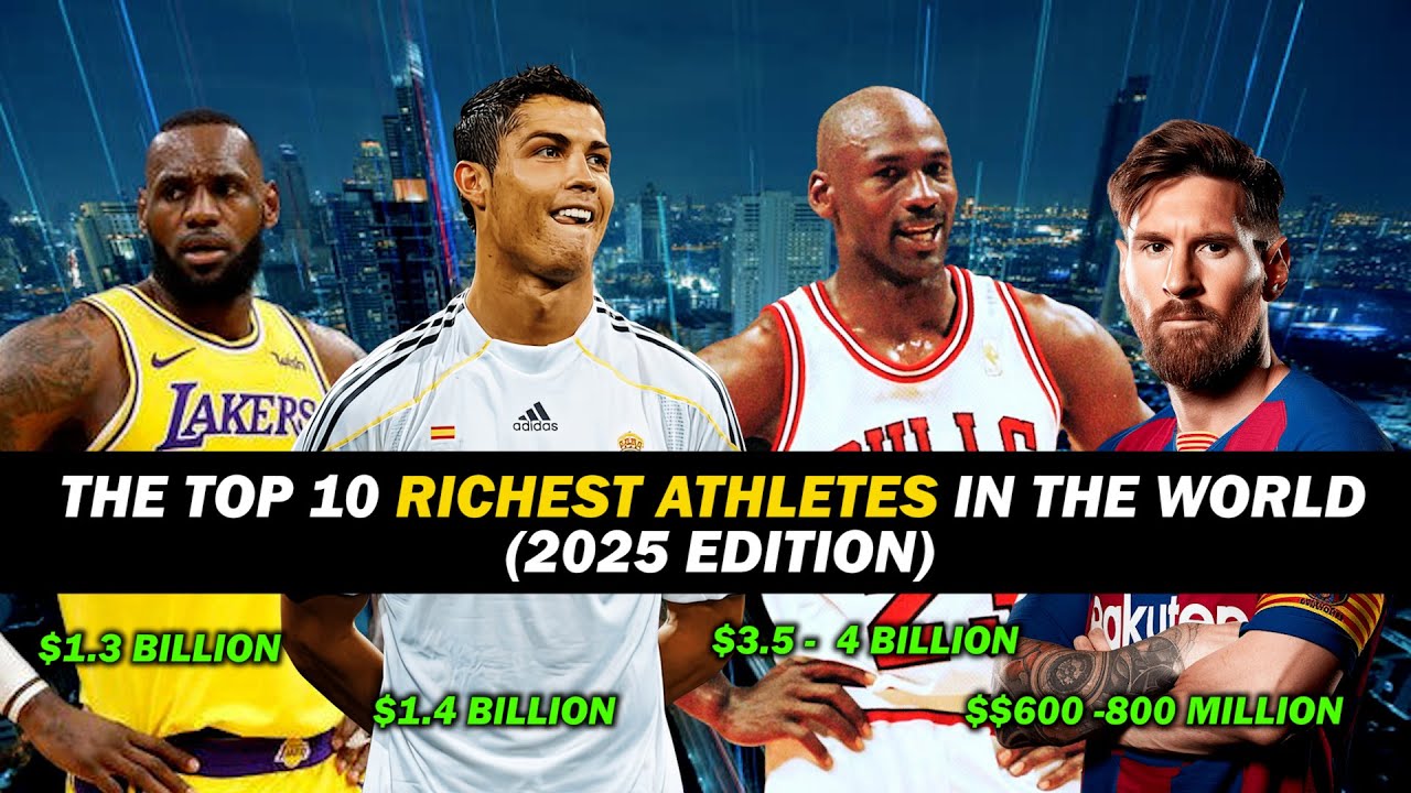 The Top 10 Richest Athletes in The World in 2025