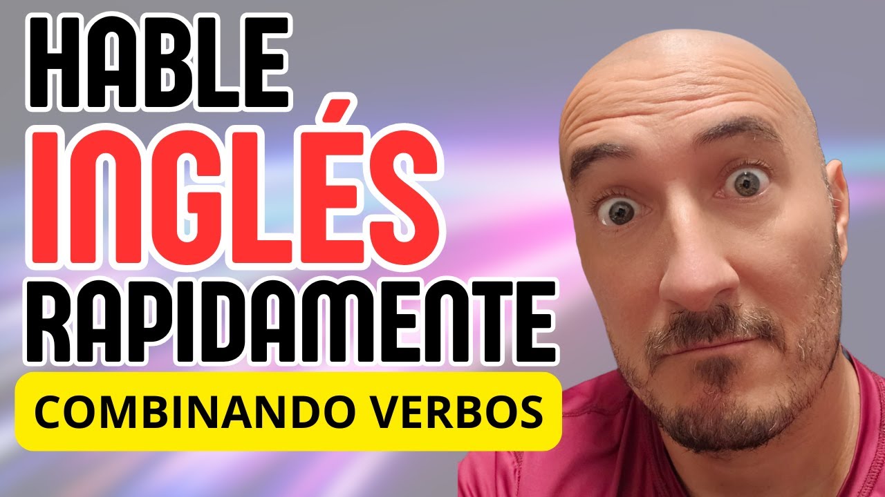 Hable inglés rápidamente combinando verbos fácil 💯