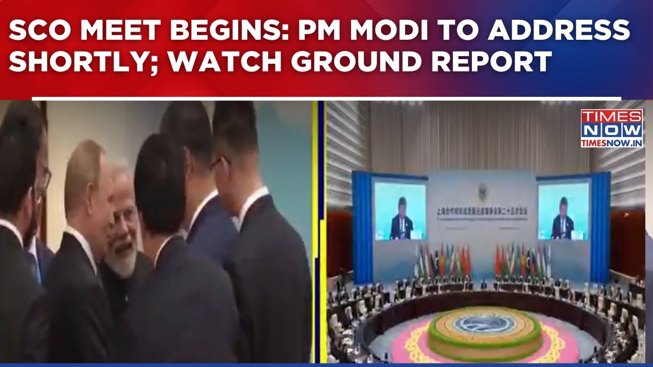 SCO Leaders&rsquo; Meet Begins In Tianjin: PM Modi To Address Shortly After Xi&rsquo;s Remarks | Watch Report