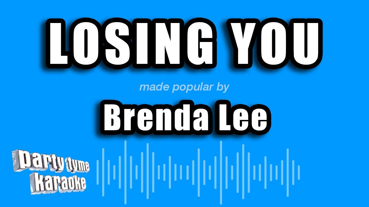 Brenda Lee - Losing You (Karaoke Version)