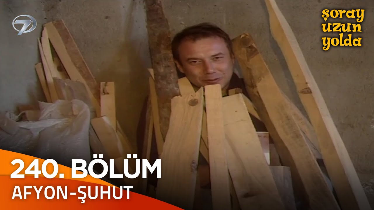 Bir Şoray Efsanesi 240. Bölüm - Afyon-Şuhut | Şoray Uzun Yolda