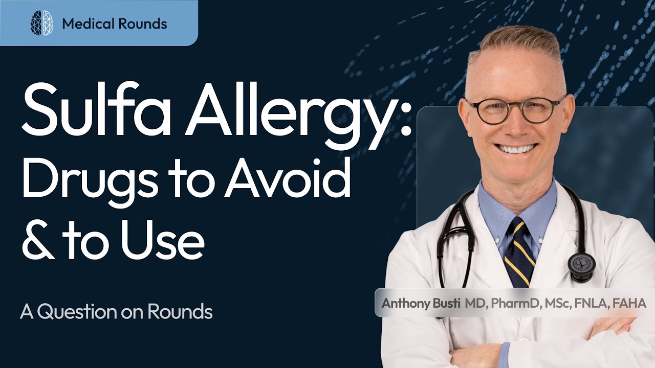 Sulfa Allergy: What Drugs to Avoid (and What&rsquo;s Usually Safe)