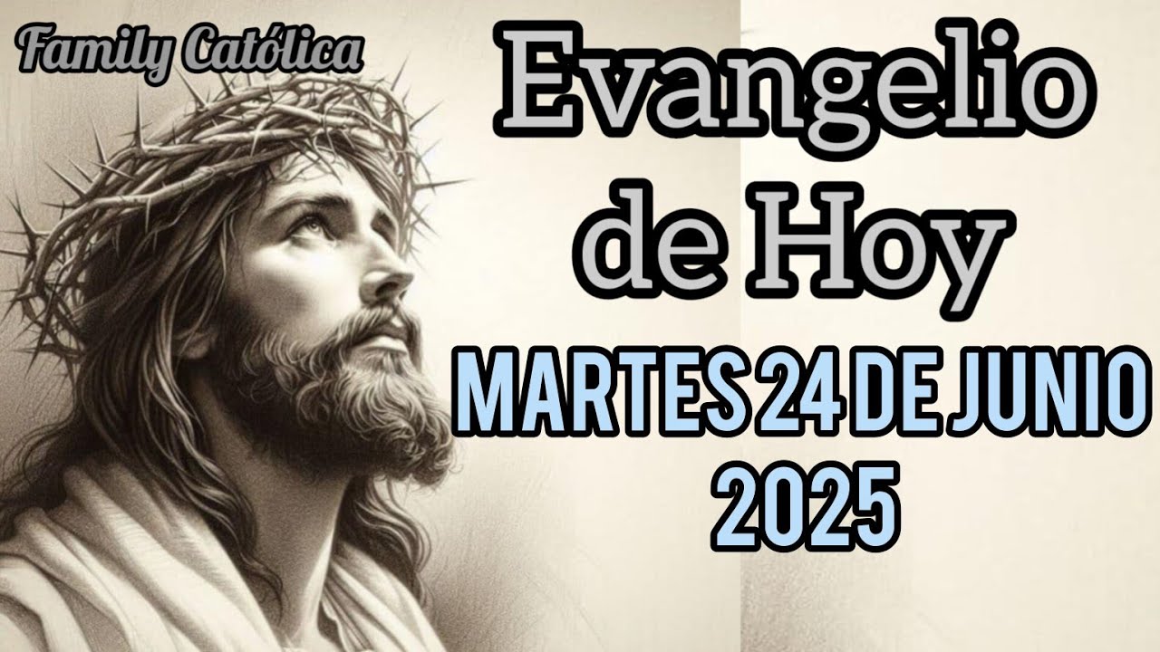 Evangelio de Hoy Mar 24/6/2025 Lc .1 ,57-66 .80 (Familycatolica).