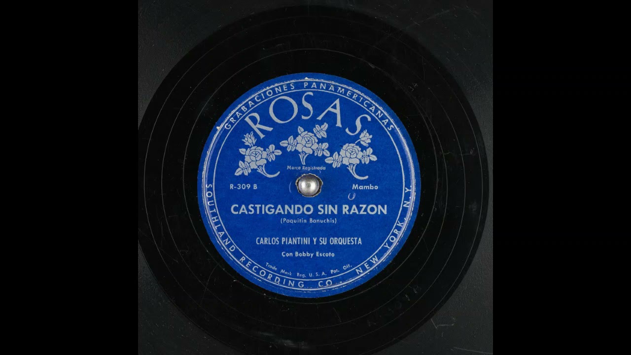 Castigando sin razón-Carlos Piantini y su orquesta. Canta Bobby Escoto.
