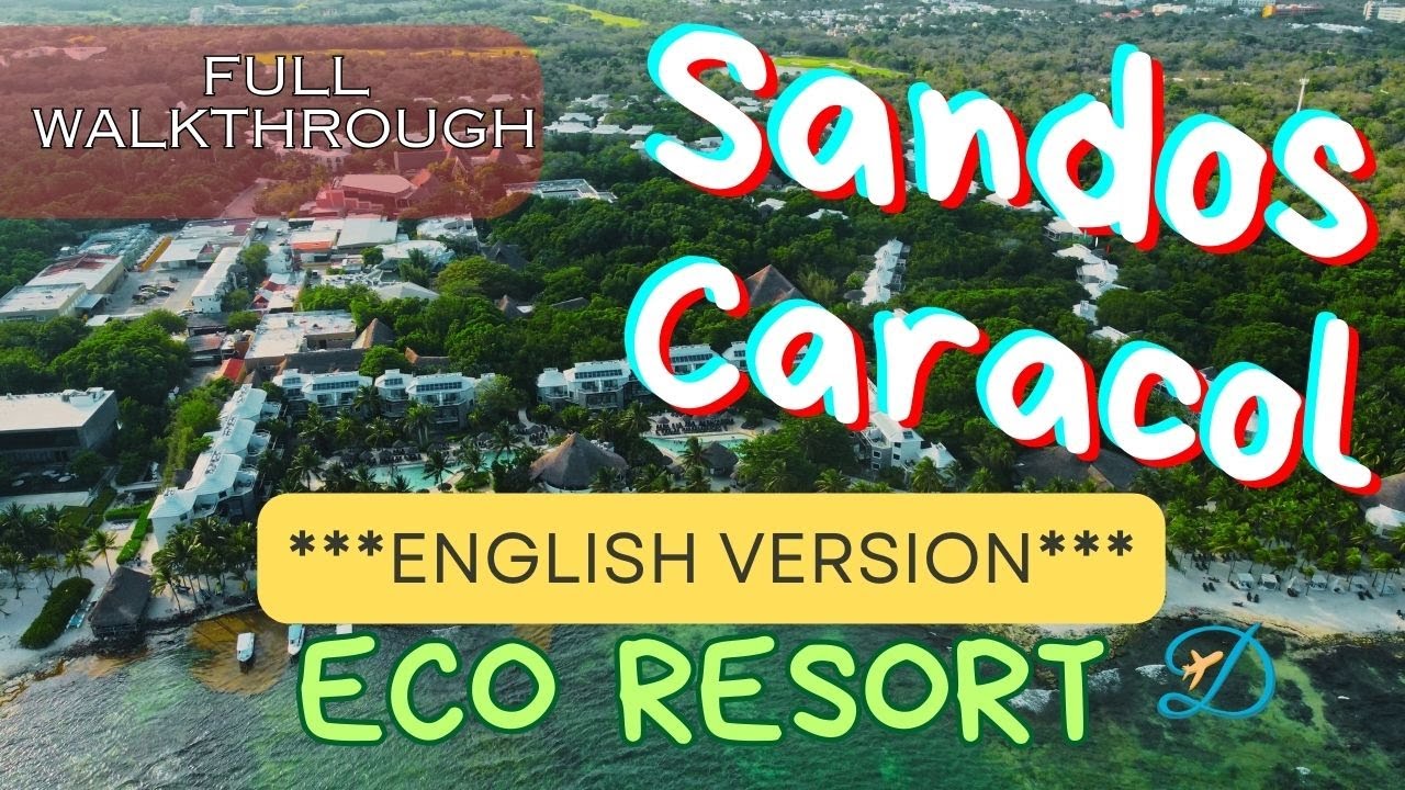 Sandos Caracol All Inclusive 🚨 Full Walkthrough 🚨 Playa del Carmen 🍹🏖