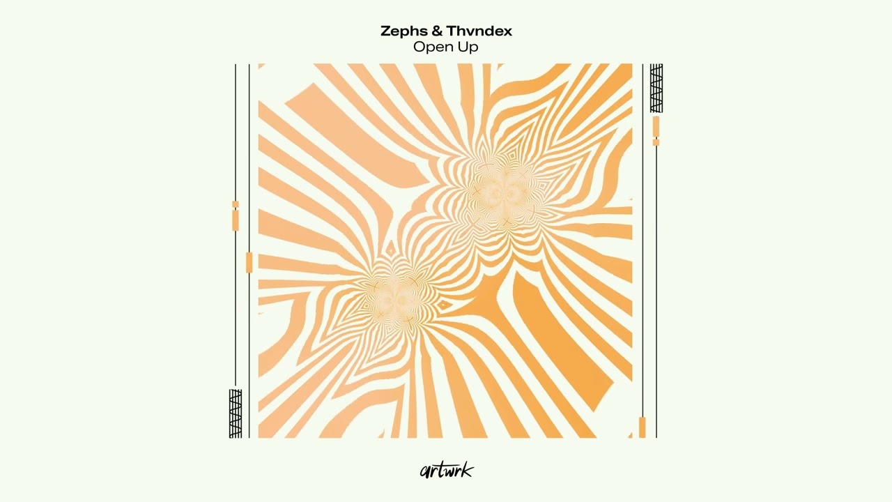 Zephs & Thvndex - Open Up (Artwrk Release)