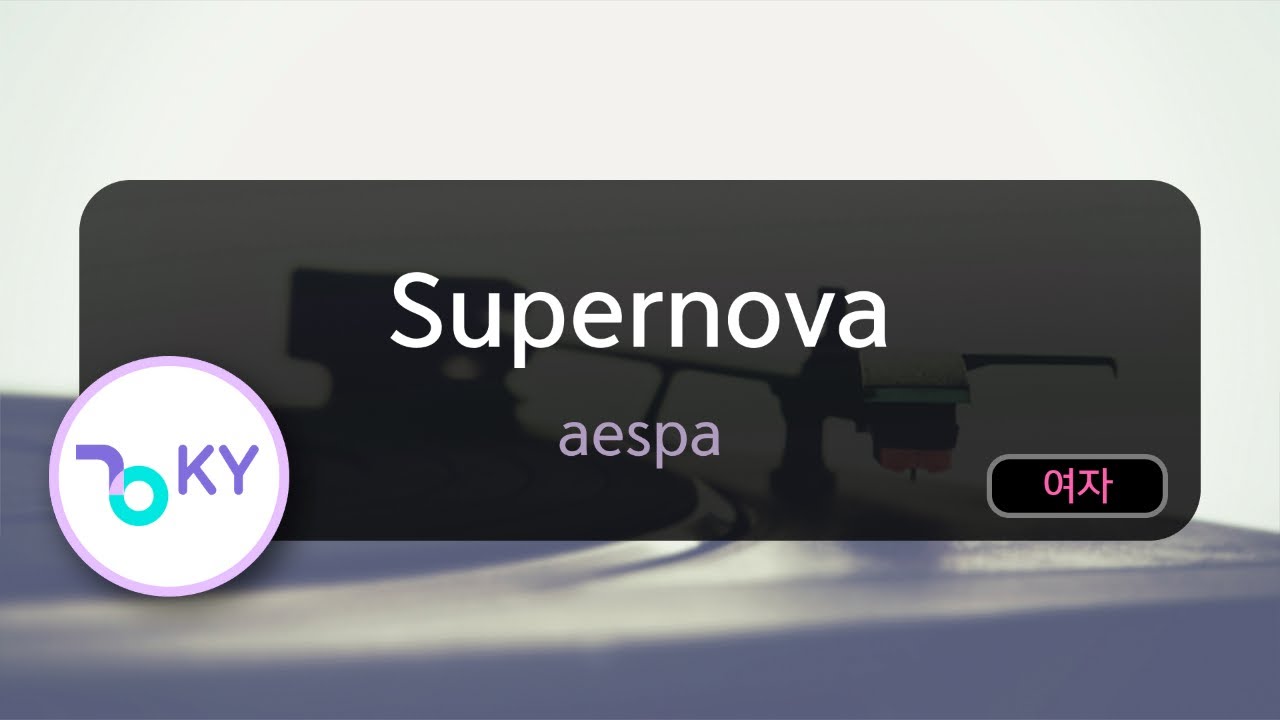 Supernova - aespa (KY.75111) / KY KARAOKE