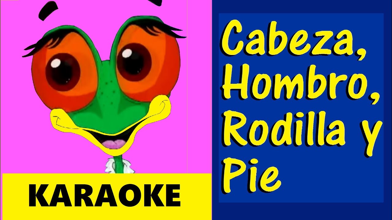 KARAOKE - CABEZA HOMBROS RODILLA Y PIE