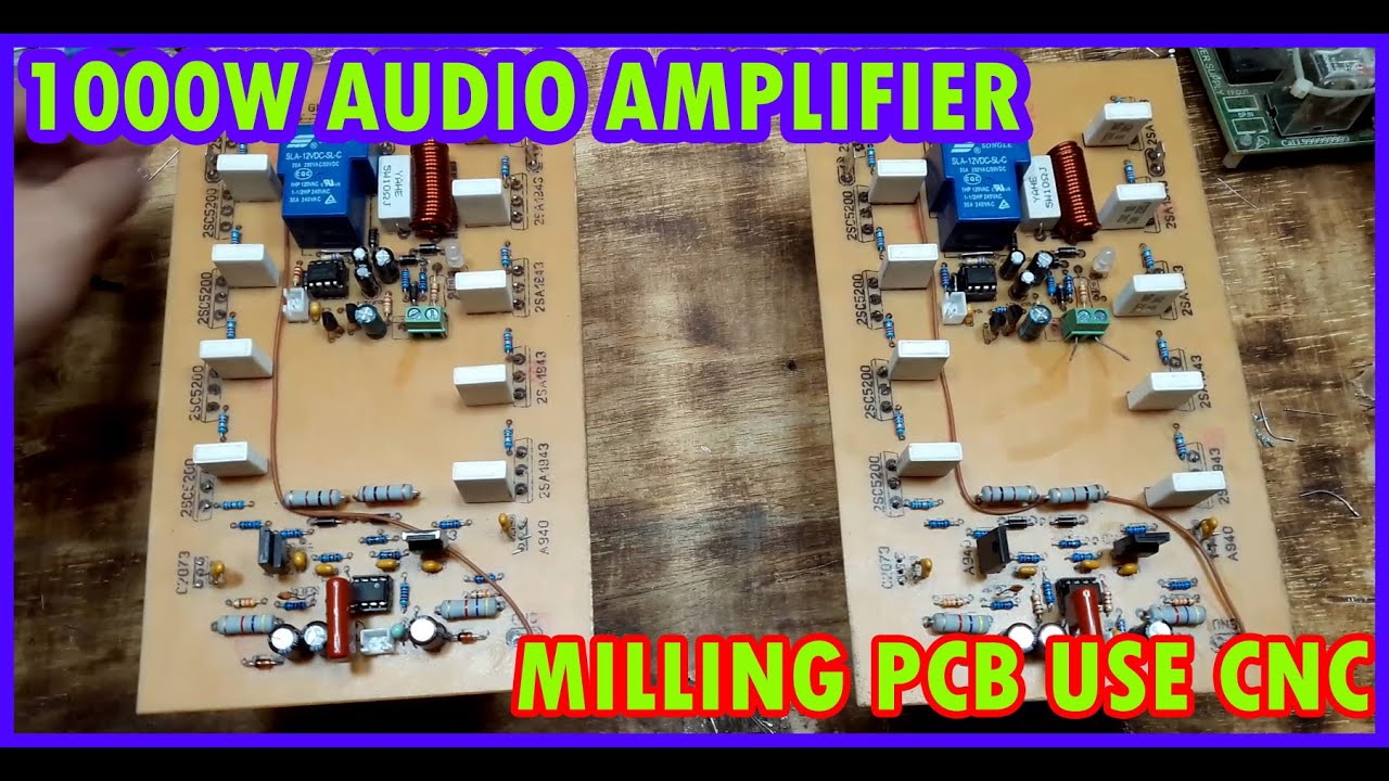 Home Make 1000W Audio Amplifier | Power Transistor 2C5200 & 2SA1943 | G-Code Shared Milling PCB