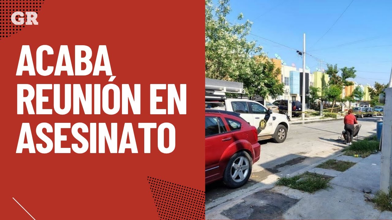 Reuni&oacute;n acaba en asesinato | Monterrey