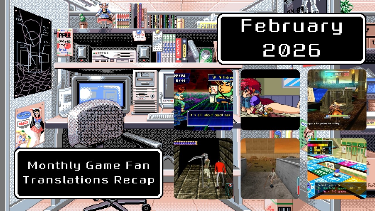 Monthly Game Fan Translations Recap - February 2026
