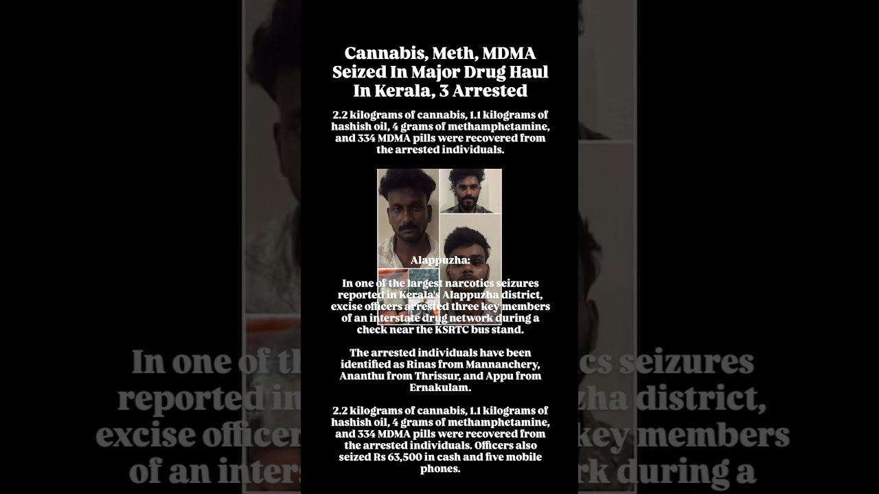 Kerala| Alappuzha| Drug Seizure| Cannabis, Meth, MDMA Seized In Major Drug Haul In Kerala,3 Arrested