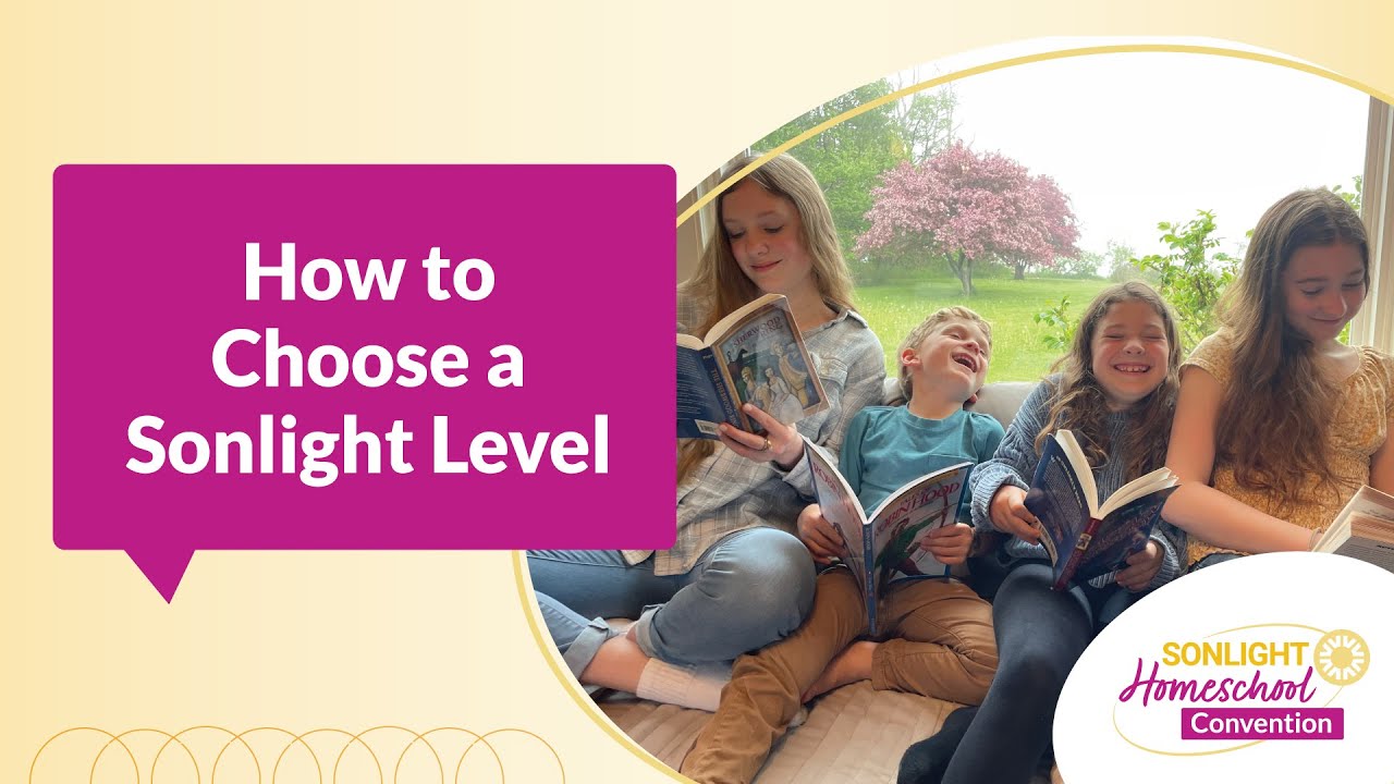 2025 Sonlight Virtual Convention: How to Choose a Sonlight Level