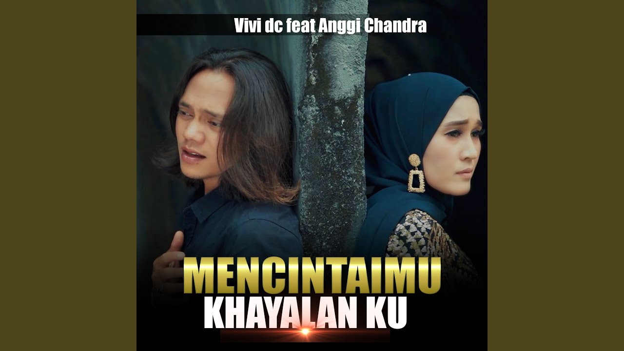 MENCINTAIMU KHAYALANKU (feat. ANGGI CANDRA)