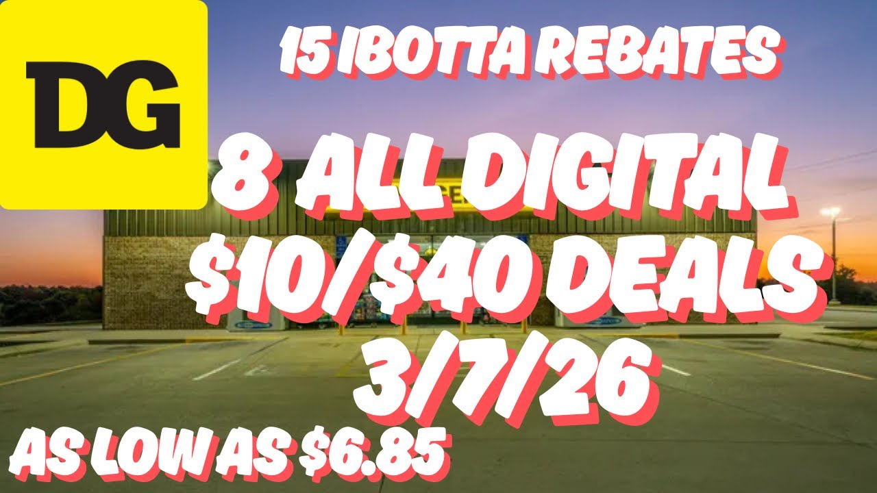All Digital $10/$40 Deals - Saturday 3/7/26 - Dollar General Couponing This Week 