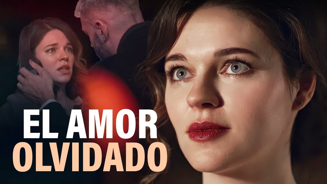EL AMOR OLVIDADO | NUEVA PELÍCULA
