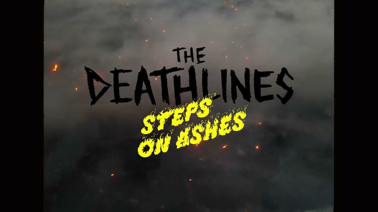 The Deathlines -  Steps On Ashes
