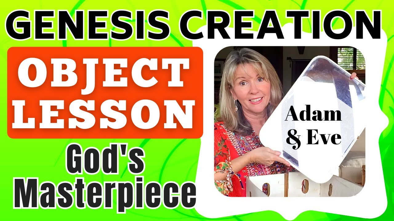 GENESIS CREATION: Adam & Eve OBJECT LESSON - God's Masterpiece