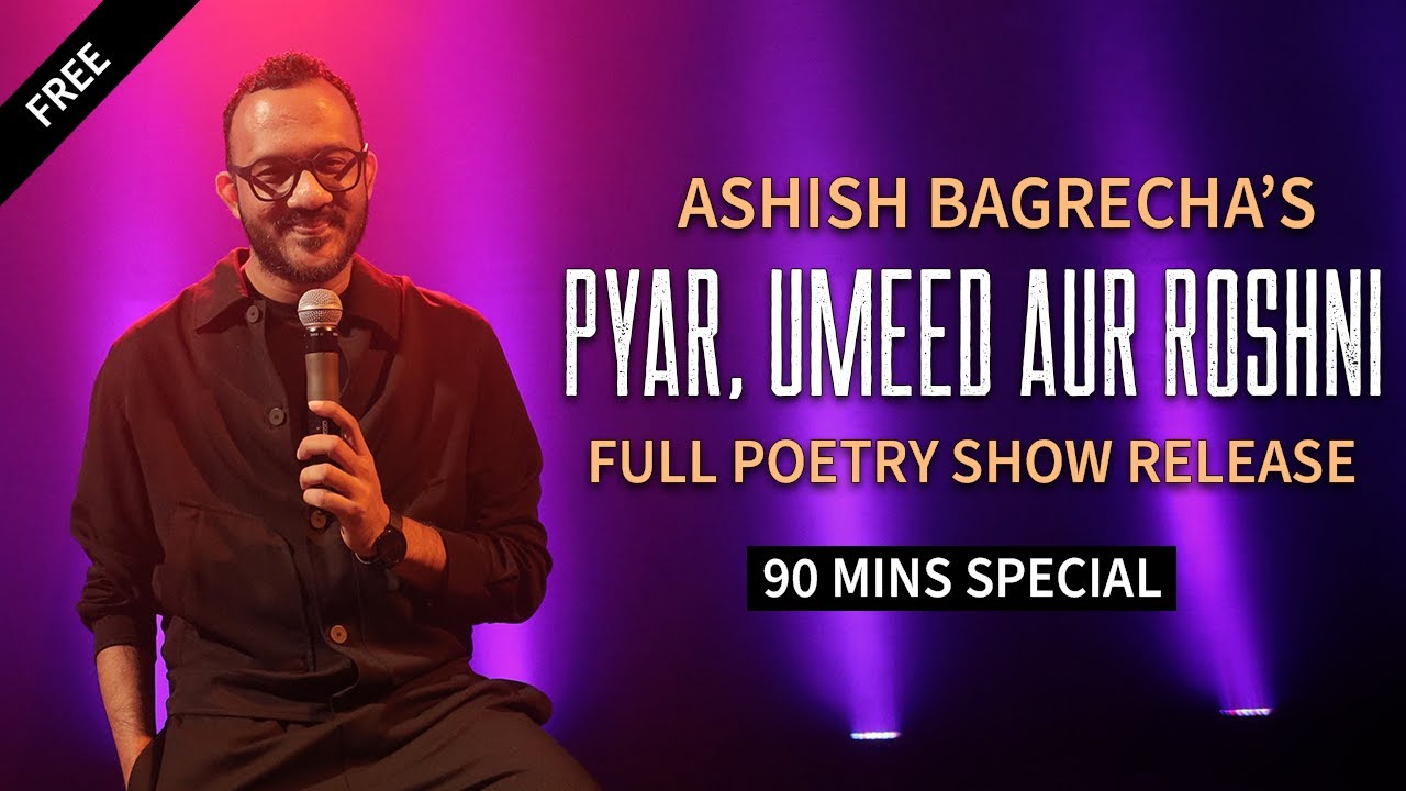 ASHISH BAGRECHA FULL SHOW | Pyar, Umeed Aur Roshni | Poetry Special | Storytelling | Hindi
