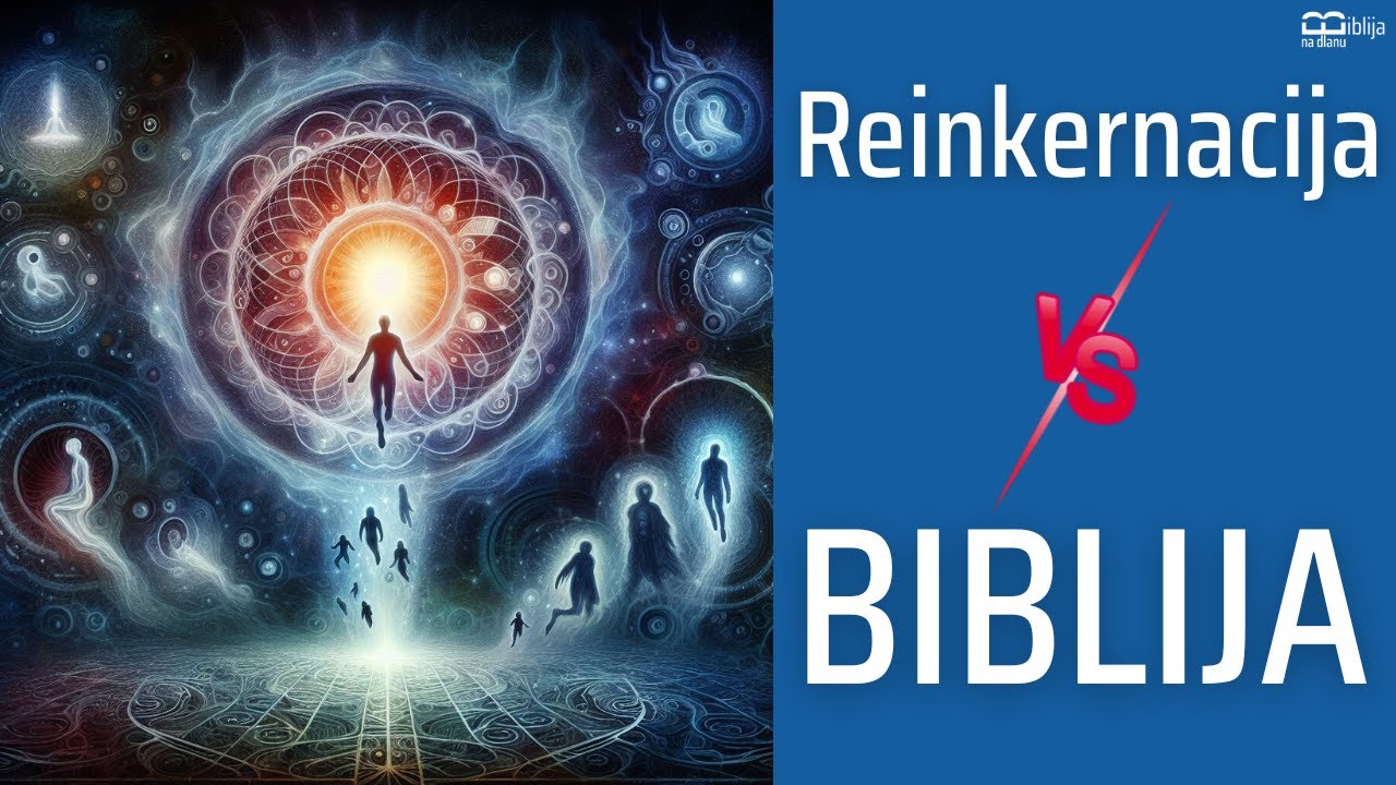 Reinkarnacija i Biblija! (Dario Kovačević)
