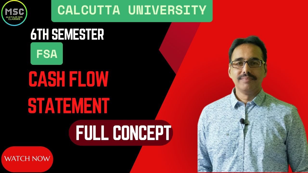 6th Semester | FSA | Cash Flow Statement | Full Concept | #calcuttauniversity #mathursirclasses