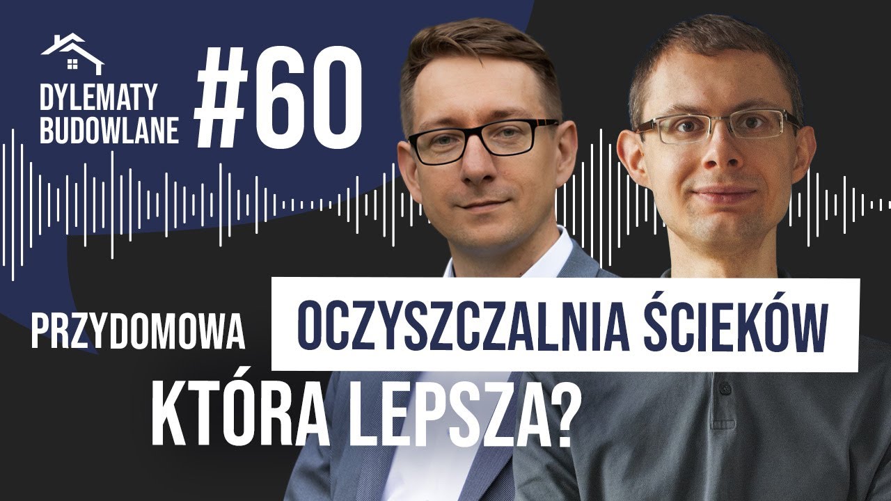 Przydomowa oczyszczalnia ścieków - która lepsza? Dylematy Budowlane #60