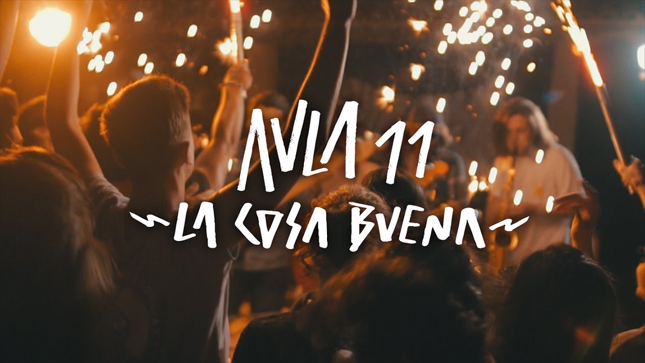 AULA 11- LA COSA BUENA (Videoclip)