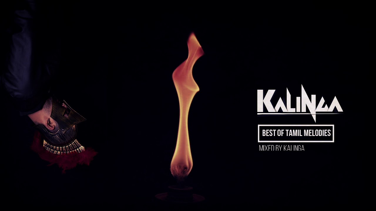 Best Of Tamil Melodies [ MIXED BY KALINGA ]