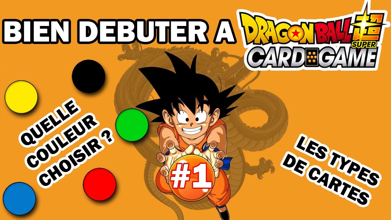 TUTO DEBUTANT DRAGON BALL CARD GAME - 1 - LES COULEURS ET LES TYPES DE CARTES