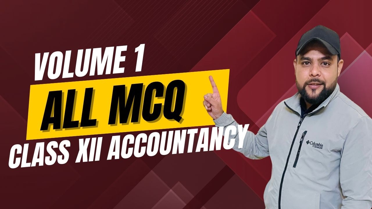 PARTNERSHIP VOLUME 1 I ACCOUNTANCY I ALL MCQ I ONE SHOT I CLASS XII CBSE BOARDS I