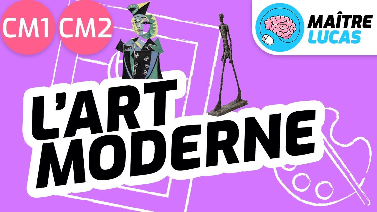 L'art moderne CM1 - CM2 - Histoire des arts - Arts plastiques - Éducation artistique