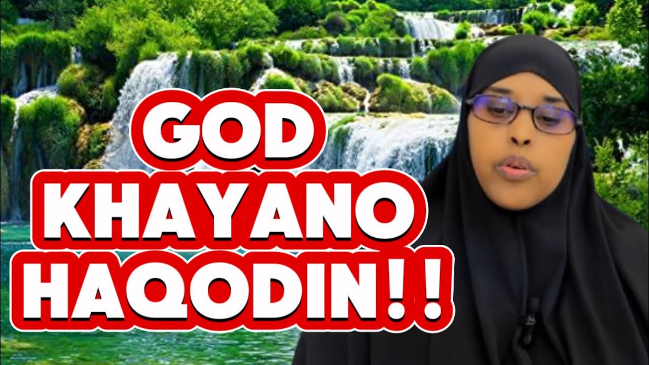 GOD KHAYAANO HAQODIN HADAD QONA HADHEERAYN!!@sawdamqaalib