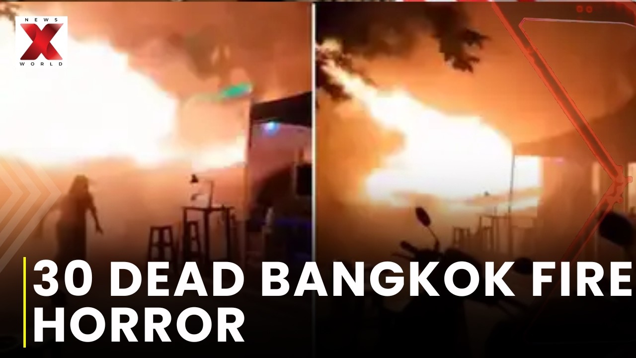 Bangkok Pub Fire : Thirty killed as Bangkok bar fire investigation intensifies | NewsX World