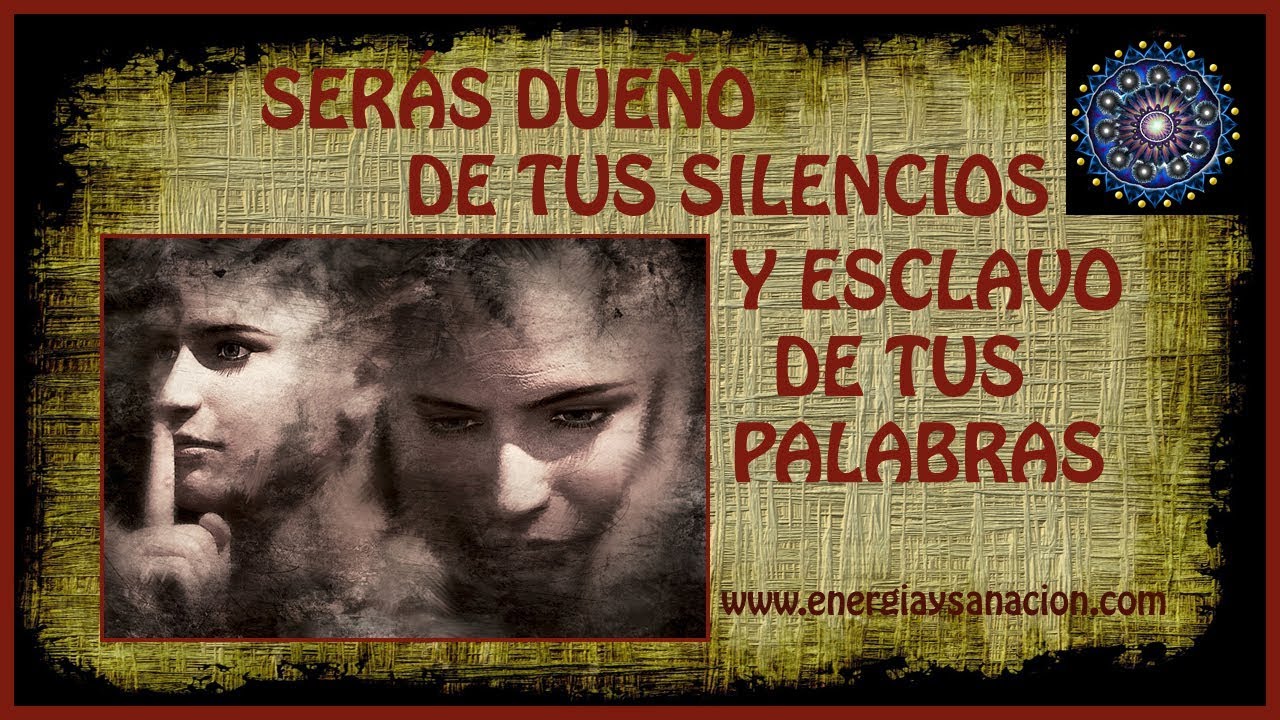 Serás Dueño de Tus Silencios y Esclavo de Tus Palabras 📘 Una Pequeña Reflexión